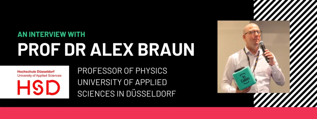 "Interview with Prof Dr Alex Braun, Professor of Physics at Hochschule Düsseldorf University of Applied Sciences"