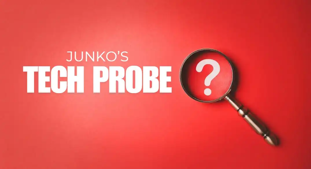 Junkos Tech Probe