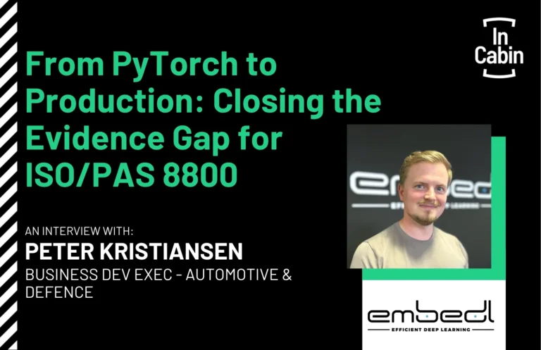 ICEUR26 From PyTorch to Production Closing the Evidence Gap for ISO PAS 8800 Peter Kristiansen Embedl Interview