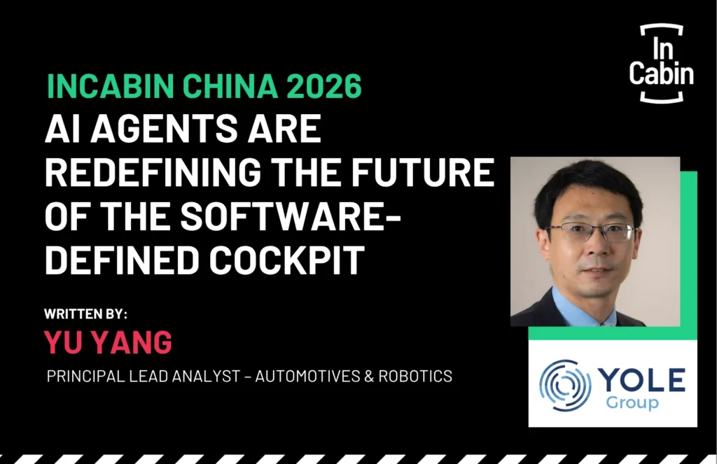 AI Agents Are Redefining the Future of the Software-Defined Cockpit InCabin China 2026 Yu Yang Yole Group