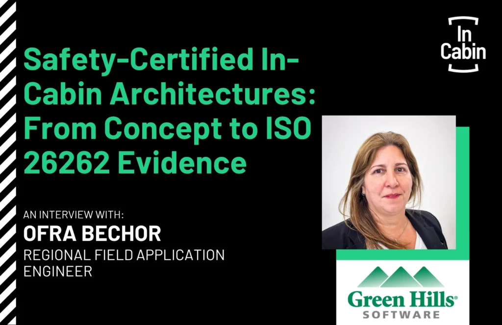 ICEUR26 Safety-Certified In-Cabin Architectures From Concept to ISO 26262 Evidence Ofra Bechor Green Hills Software