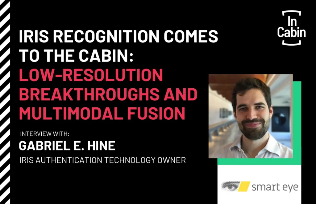 Iris Recognition Comes to the Cabin Low-Resolution Breakthroughs and Multimodal Fusion Gabriel Hine Smart Eye ICEUR26