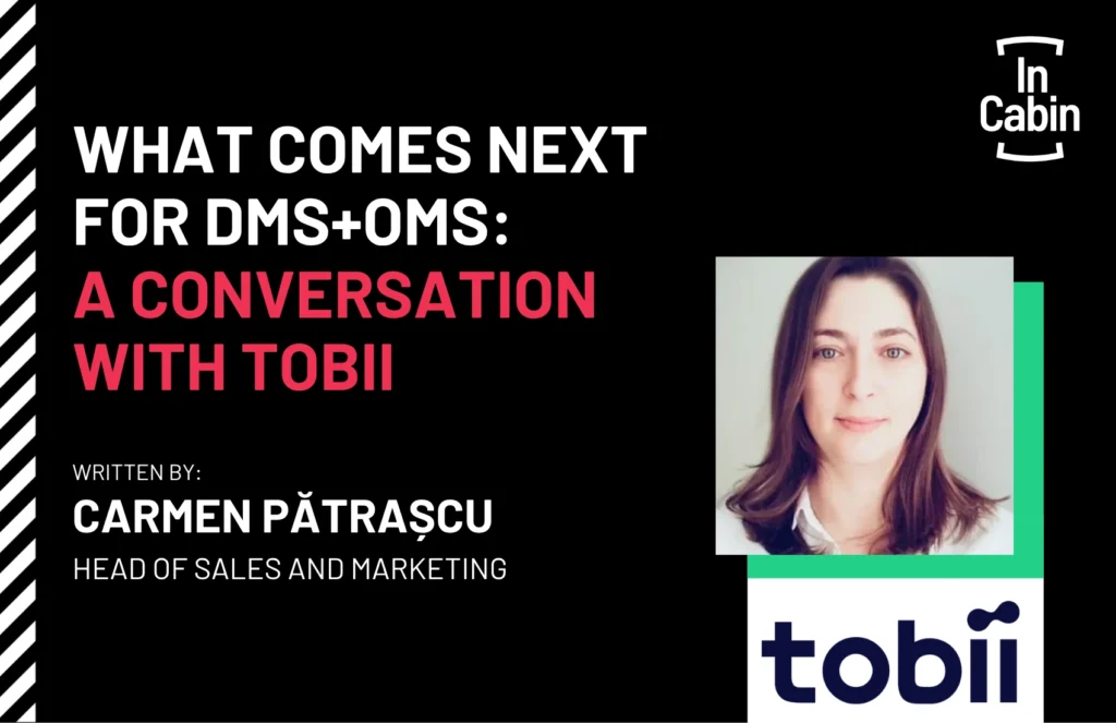 What Comes Next for DMS+OMS A Conversation with Tobii